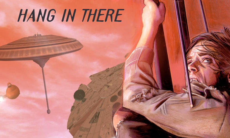 star_wars_hang_in_there_by_alxelder-d56y19z.jpg
