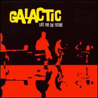 Galactic-LateforFuture.jpg